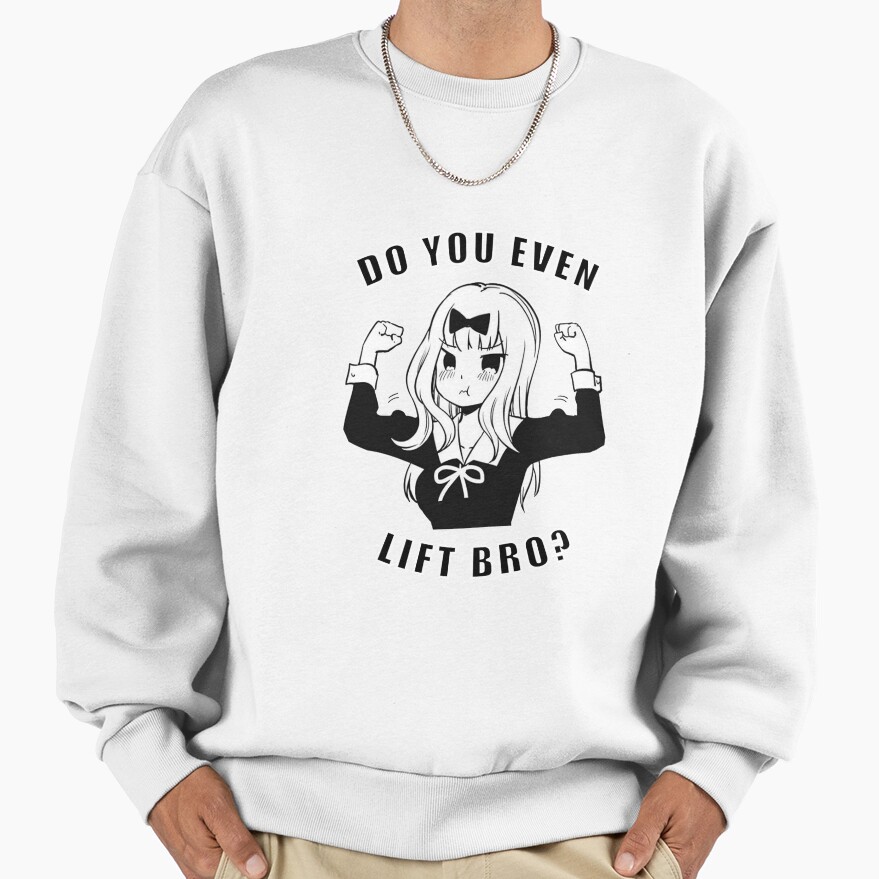 Kaguya Sama Do You Even Lift Sweatshirt